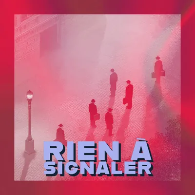 🥸 Rien à signaler