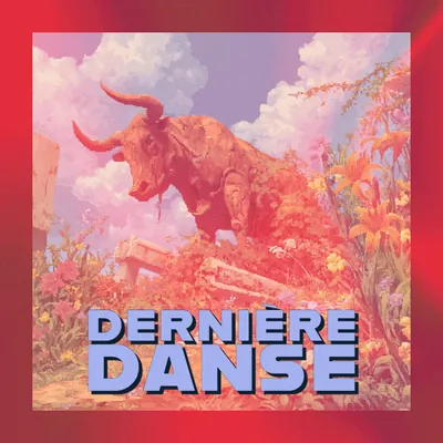 🎵 Dernière Danse