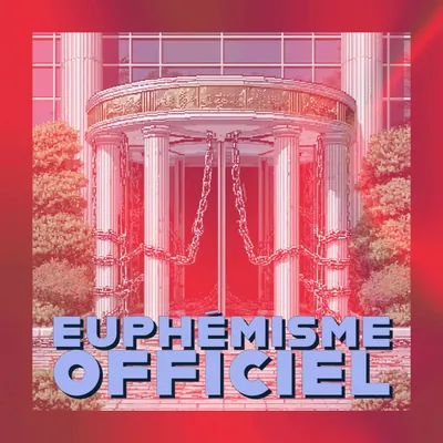 🧾 Euphémisme officiel