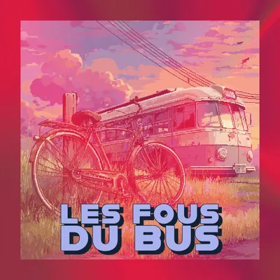 🚗 Les fous du bus