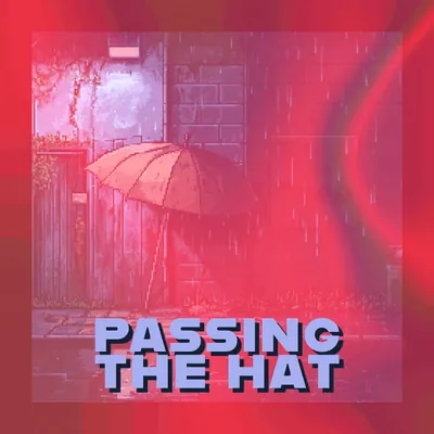 💼 Passing the Hat