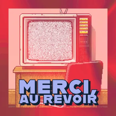 🧳 Merci, au revoir
