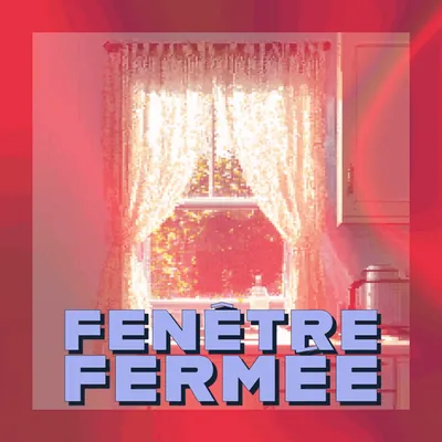 🪟 Fenêtre fermée
