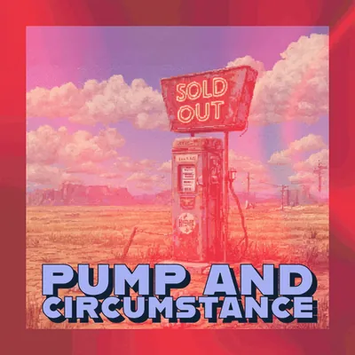 ⛽️ Pump and circumstance