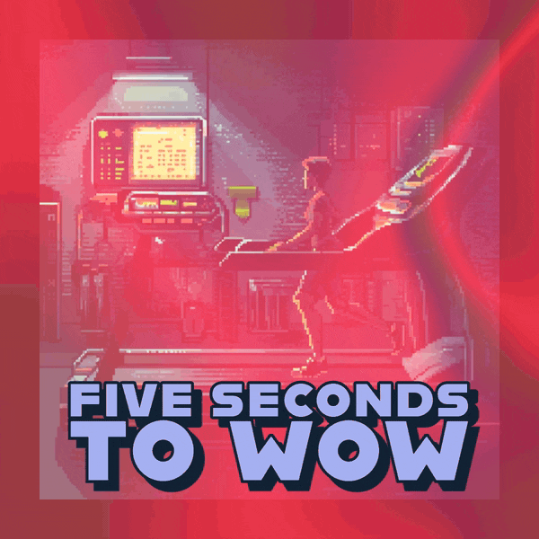 📺 Five Seconds to Wow