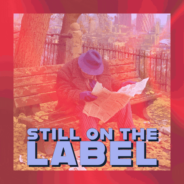 ๐ท๏ธ Still On the Label