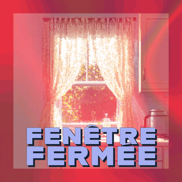 🪟 Fenêtre fermée