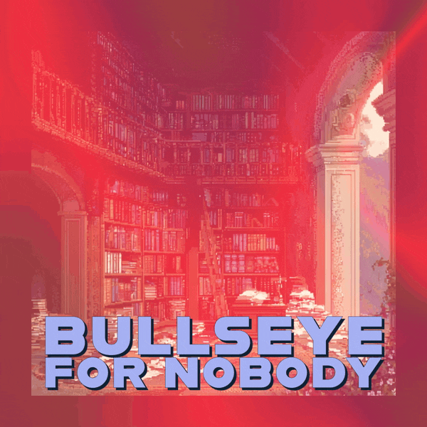 🎯 Bullseye for Nobody