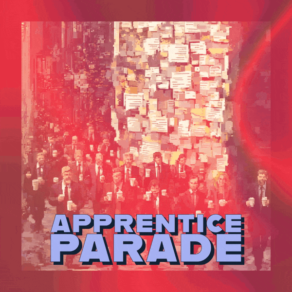 🤖 Apprentice Parade
