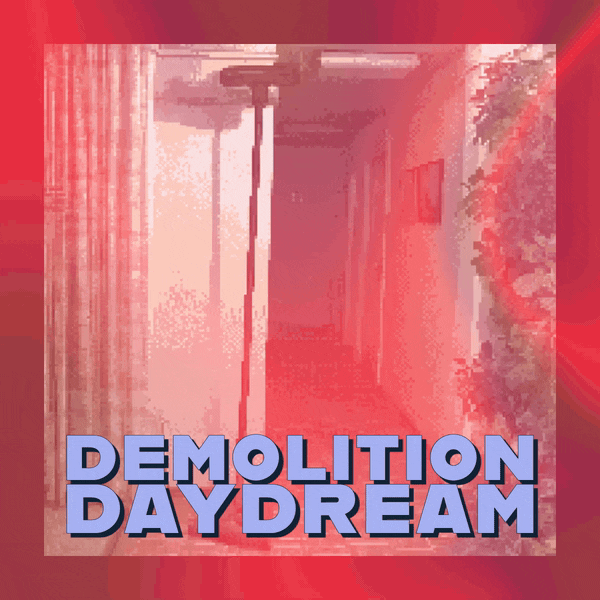 ๐๏ธ Demolition Daydream