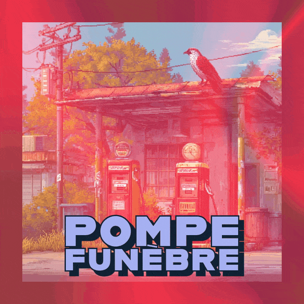 ⛽️ Pompe Funèbre