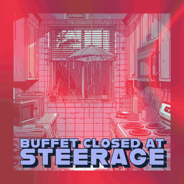 🍽️ Buffet Closed at Steerage